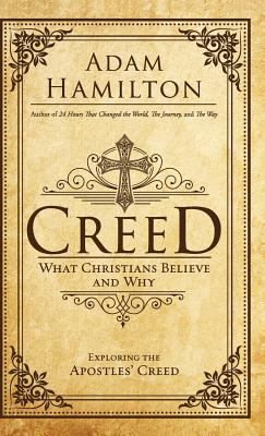 Creed: What Christians Believe and Why 1501854216 Book Cover