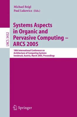 Systems Aspects in Organic and Pervasive Comput... 3540252738 Book Cover