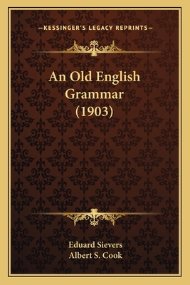An Old English Grammar (1903) 1164574671 Book Cover