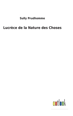 Lucrèce de la Nature des Choses [French] 3752478152 Book Cover