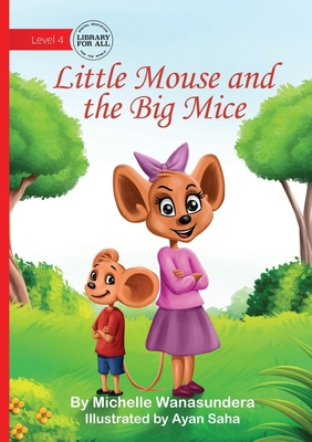 Little Mouse and the Big Mice 1923376527 Book Cover