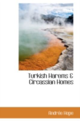 Turkish Harems a Circassian Homes 0559388160 Book Cover