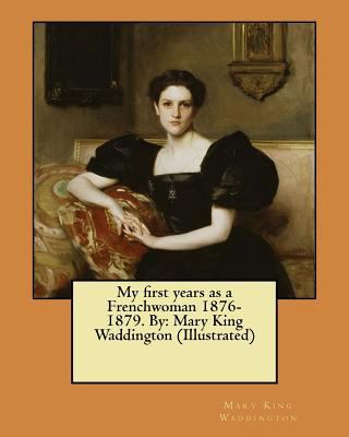 My first years as a Frenchwoman 1876-1879. By: ... 1547271752 Book Cover