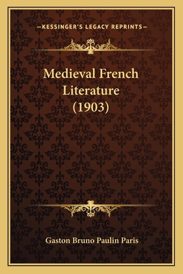 Medieval French Literature (1903) 1166163903 Book Cover