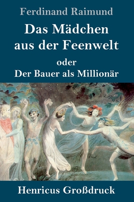 Das Mädchen aus der Feenwelt oder Der Bauer als... [German] 3847847708 Book Cover