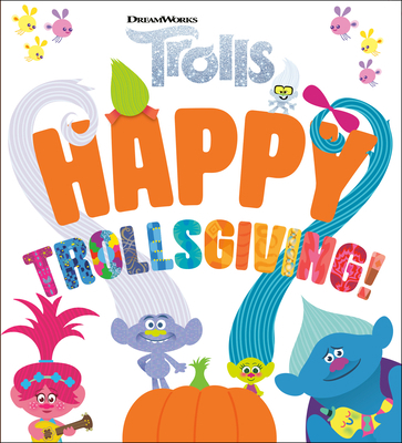 Happy Trollsgiving! (DreamWorks Trolls) 0593432894 Book Cover