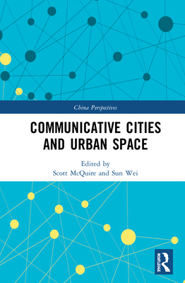 Communicative Cities and Urban Space 0367515601 Book Cover