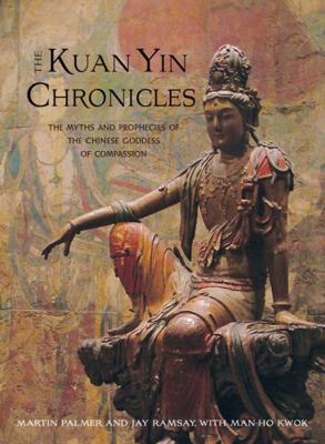 Kuan Yin Chronicles: The Myths and Prophecies o... 1571746080 Book Cover