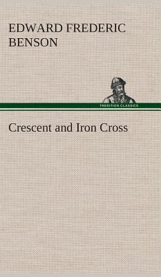 Crescent and Iron Cross 3849518361 Book Cover