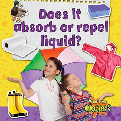 Does It Absorb or Repel Liquid? 0778705412 Book Cover