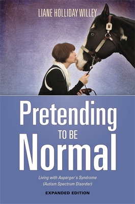 Pretending to Be Normal: Living with Asperger's... 1849057559 Book Cover