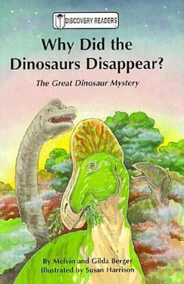 Why Did the Dinosaurs Disappear? the Great Dino... 1571020330 Book Cover