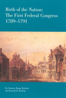 Birth of the Nation: The Federal Congress, 1789... 0945612141 Book Cover