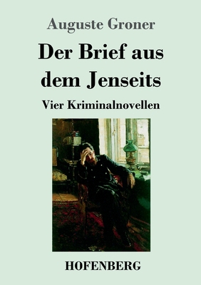 Der Brief aus dem Jenseits: Vier Kriminalnovellen [German] 374373494X Book Cover