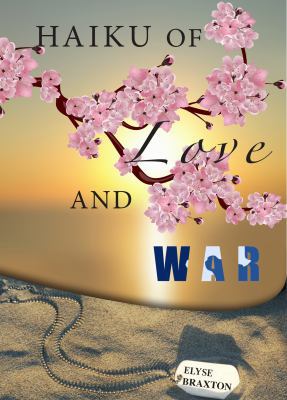 Haiku of Love and War: OIF Perspectives From a ... 0999218239 Book Cover