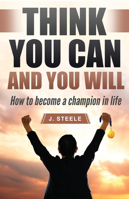 Think You Can and You Will: How to Become a Cha... 164830138X Book Cover