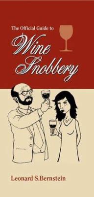 The Official Guide to Wine Snobbery 1569802610 Book Cover