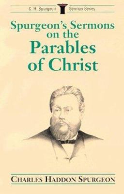 Spurgeon's Sermons on Parables of Christ (C.H. ... 0825437857 Book Cover