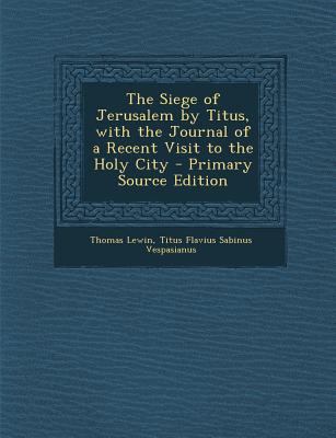 The Siege of Jerusalem by Titus, with the Journ... 1294386263 Book Cover