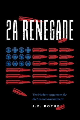 2A Renegade: The Modern Argument for the Second... B0F5LYFBFB Book Cover