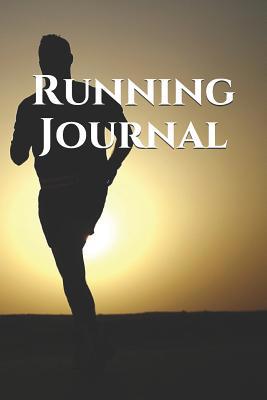 Running Journal: Fitness Notebook, Runner's Log... 1090945272 Book Cover