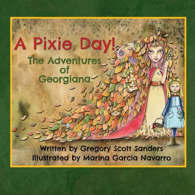 A Pixie Day!: The Adventures of Georgiana 1735863424 Book Cover