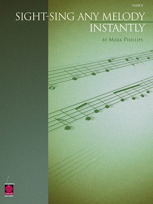 Sight-Sing Any Melody Instantly: Voice 1575605147 Book Cover