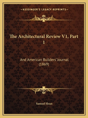 The Architectural Review V1, Part 1: And Americ... 1167252071 Book Cover