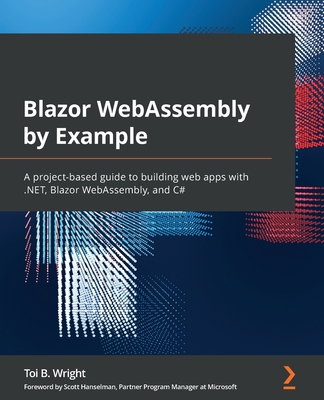 Blazor WebAssembly by Example: A project-based ... 1800567510 Book Cover