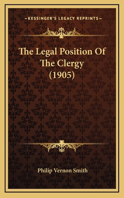 The Legal Position Of The Clergy (1905) 1167089278 Book Cover