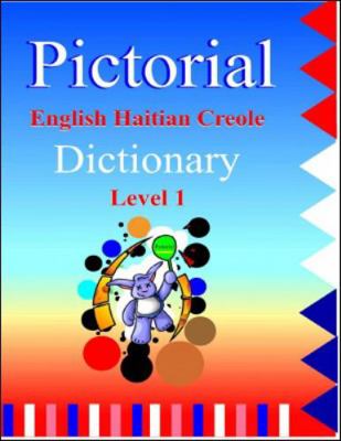 Pictorial English-Haitian Creole Dictionary Level I