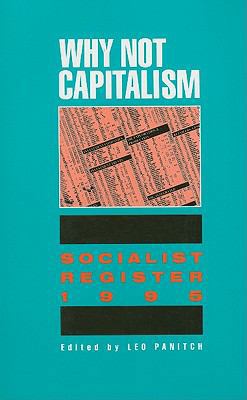 Why Not Capitalism: Soc Reg' 95 0853459649 Book Cover
