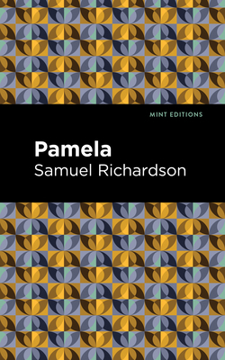 Pamela, or Virtue Rewarded 1513271709 Book Cover