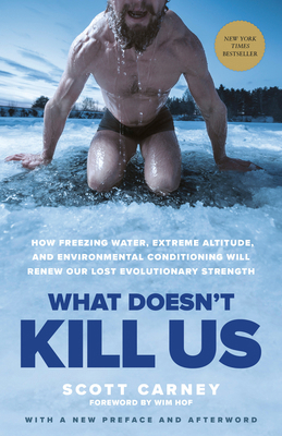 What Doesn't Kill Us: How Freezing Water, Extre... 1635652413 Book Cover