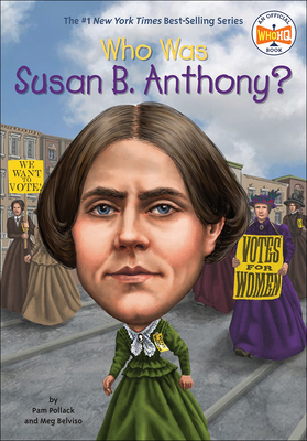 Who Was Susan B. Anthony? 0606361723 Book Cover