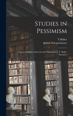 Studies in Pessimism; a Series of Essays, Selec... 1016725310 Book Cover