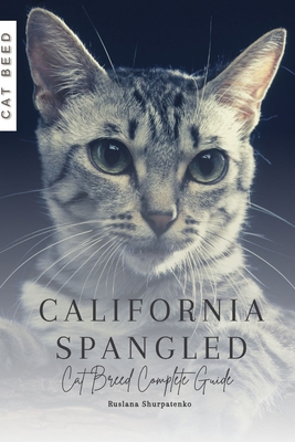 California Spangled: Cat Breed Complete Guide B0CKNVSMXX Book Cover