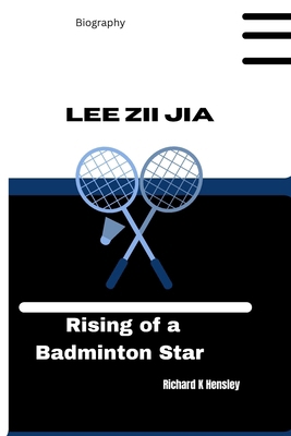 Lee Zii Jia: Rising of a Badminton Star            Book Cover