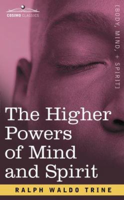 The Higher Powers of Mind and Spirit 1596059699 Book Cover