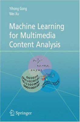 Machine Learning for Multimedia Content Analysis 0387699384 Book Cover
