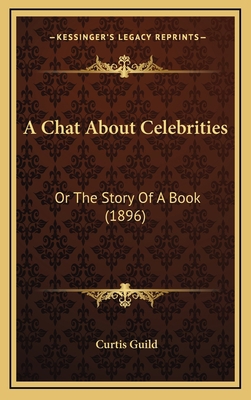 A Chat About Celebrities: Or The Story Of A Boo... 1164764012 Book Cover
