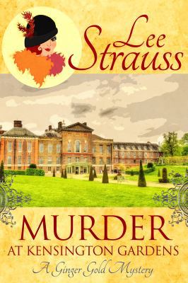 Murder at Kensington Gardens: A Ginger Gold Mys... 1612549993 Book Cover