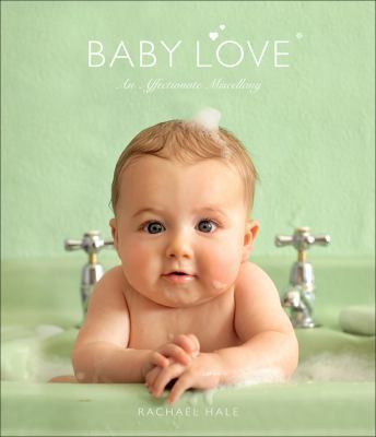 Baby Love: An Affectionate Miscellany 0740776126 Book Cover