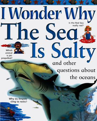 I Wonder Why the Sea Is Salty and Other Questio... 061363165X Book Cover