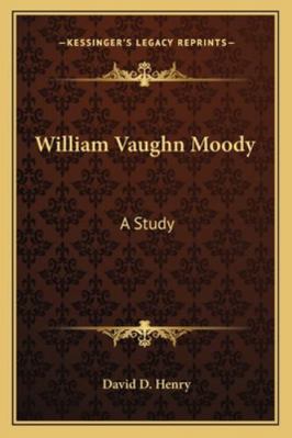 William Vaughn Moody: A Study 1163152439 Book Cover