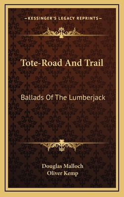 Tote-Road and Trail: Ballads of the Lumberjack 1163476684 Book Cover