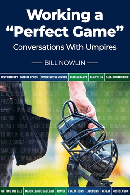 Working a "Perfect Game": Conversations with Um... 1938545605 Book Cover