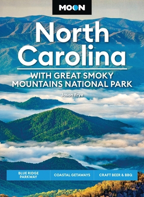 Moon North Carolina: With Great Smoky Mountains... B0F3WV8J98 Book Cover