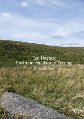 Ted Hughes: Environmentalist and Ecopoet 3319591762 Book Cover