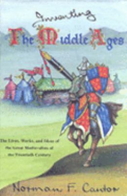 Inventing the Middle Ages : Lives, Works and Id... 0718828739 Book Cover